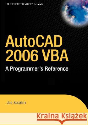 AutoCAD 2006 VBA: A Programmer's Reference Sutphin, Joe 9781590595794 Apress
