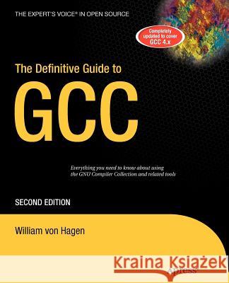 The Definitive Guide to Gcc Von Hagen, William 9781590595855 Apress