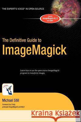 The Definitive Guide to ImageMagick Michael Still Cristy 9781590595909 Apress