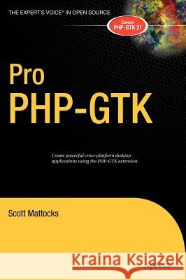 Pro Php-Gtk Mattocks, Scott 9781590596135 Apress