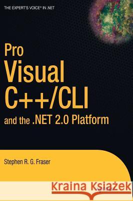 Pro Visual C++/CLI and the .Net 2.0 Platform Fraser, Stephen R. G. 9781590596401 Apress
