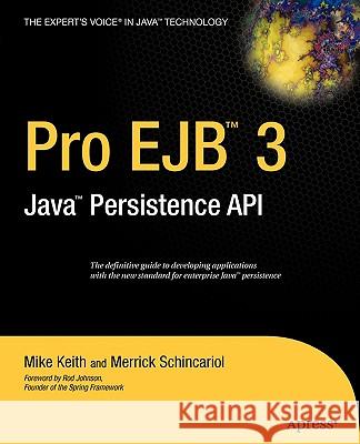 Pro EJB 3: Java Persistence API Mike Keith Merrick Schincariol Rod Johnson 9781590596456 Apress