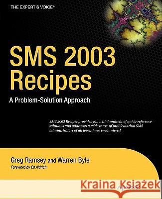 SMS 2003 Recipes: A Problem-Solution Approach Greg Ramsey Warren Byle 9781590597125 Apress