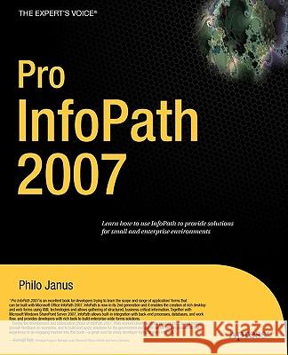 Pro InfoPath 2007 Philo Janus 9781590597309 Apress
