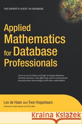 Applied Mathematics for Database Professionals Lex d Toon Koppelaars 9781590597453 Apress