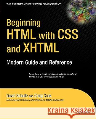 Beginning HTML with CSS and XHTML: Modern Guide and Reference David Schultz Craig Cook 9781590597477 Apress