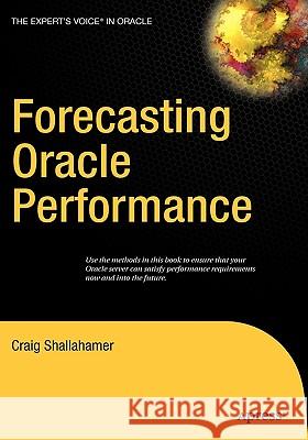 Forecasting Oracle Performance Craig Shallahamer 9781590598023 Apress