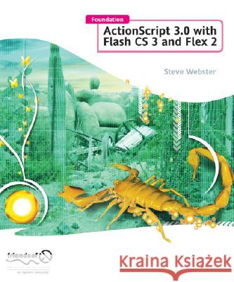 Foundation ActionScript 3.0 with Flash Cs3 and Flex McSharry, Sean 9781590598153 Friends of ED