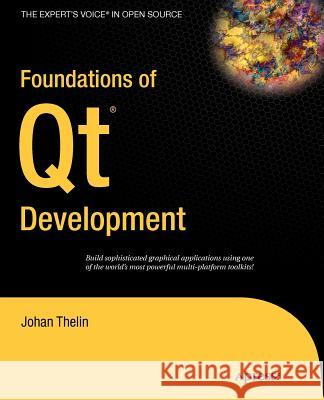 Foundations of Qt Development Thelin, Johan 9781590598313 Apress