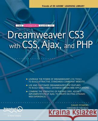 The Essential Guide to Dreamweaver Cs3 with Css, Ajax, and PHP David Powers 9781590598597