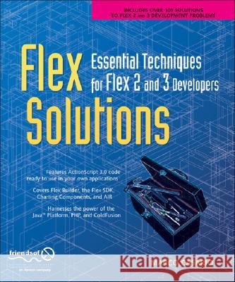 Flex Solutions: Essential Techniques for Flex 2 and 3 Developers Marco Casario 9781590598764 Friends of ED