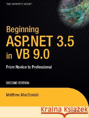 Beginning ASP.NET 3.5 in VB 2008: From Novice to Professional Matthew MacDonald 9781590598924 APress