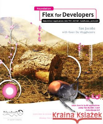 Foundation Flex for Developers: Data-Driven Applications with Php, Asp.Net, Coldfusion, and LCDs Jacobs, Sas 9781590598948 Friends of ED