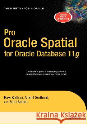 Pro Oracle Spatial for Oracle Database 11g Albert Godfrind Ravikanth V. Kothuri Euro Beinat 9781590598993