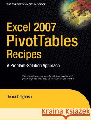 Excel 2007 Pivottables Recipes: A Problem-Solution Approach Dalgleish, Debra 9781590599204