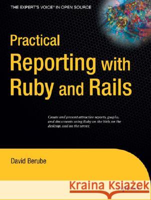 Practical Reporting with Ruby and Rails David Berube 9781590599334