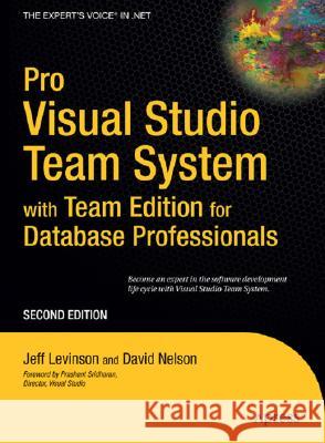 Pro Visual Studio Team System with Team Edition for Database Professionals Jeff Levinson David Nelson 9781590599532 Apress