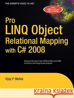 Pro LINQ Object Relational Mapping in C# 2008 Vijay Mehta 9781590599655 Apress