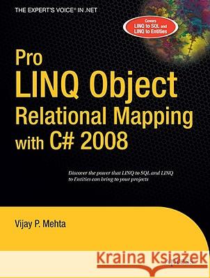 Pro LINQ Object Relational Mapping in C# 2008 Vijay Mehta 9781590599655