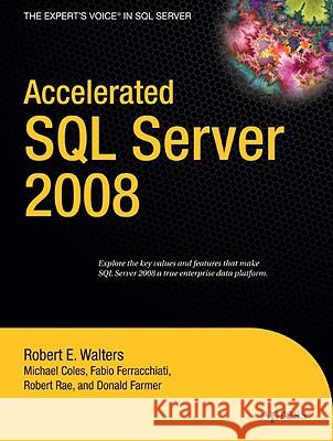 Accelerated SQL Server 2008 Rob Walters Michael Coles Robin Dewson 9781590599693 Apress