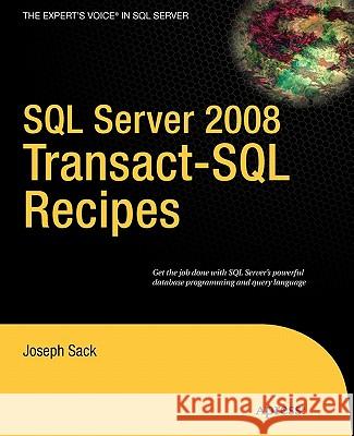 SQL Server 2008 Transact-SQL Recipes Sack, Joseph 9781590599808 Apress