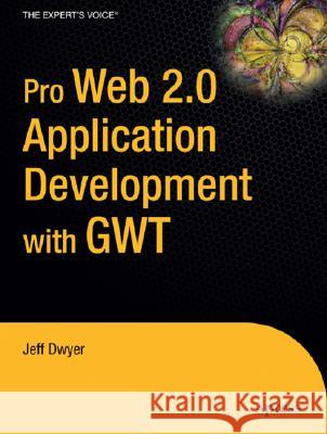 Pro Web 2.0 Application Development with Gwt Dwyer, Jeff 9781590599853