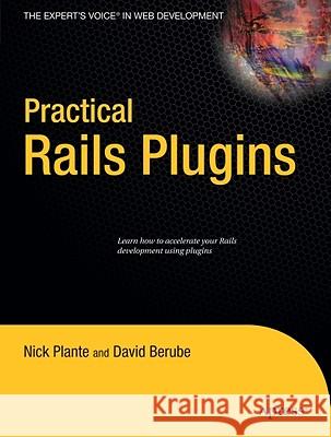 Practical Rails Plugins Nick Plante David Berube 9781590599938