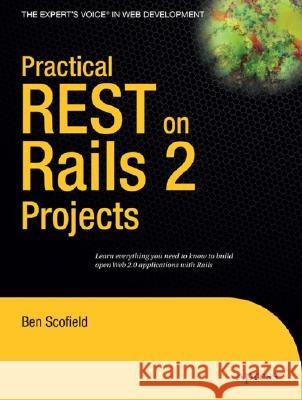 Practical REST on Rails 2 Projects Scofield, Ben 9781590599945