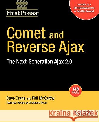 Comet and Reverse Ajax: The Next-Generation Ajax 2.0 McCarthy, Dennis 9781590599983 Apress