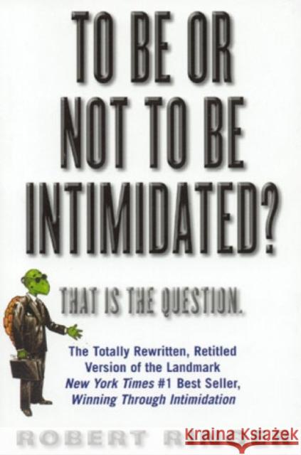 To Be or Not to Be Intimidated?: That Is the Question Ringer, Robert 9781590770351