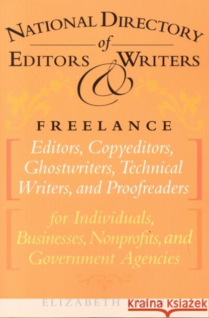 The National Directory of Editors and Writers: Freelance Editors, Copyeditors, Ghostwriters and Technical Writers And Proofreaders for Individuals, Bu Lyon, Elizabeth 9781590770696