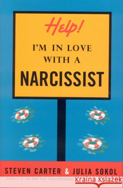 Help! I'm in Love with a Narcissist Steven Carter 9781590770771 M. Evans and Company