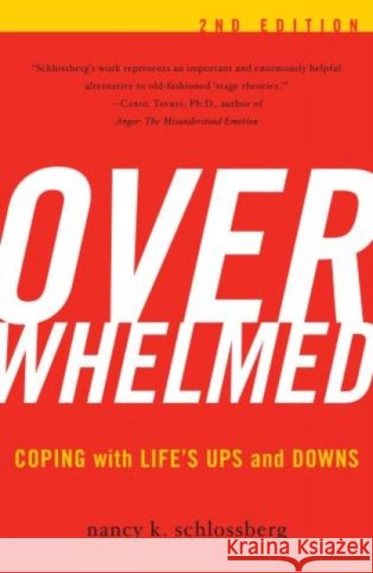 Overwhelmed: Coping with Life's Ups and Downs, 2nd Edition Schlossberg, Nancy K. 9781590771266 M. Evans and Company