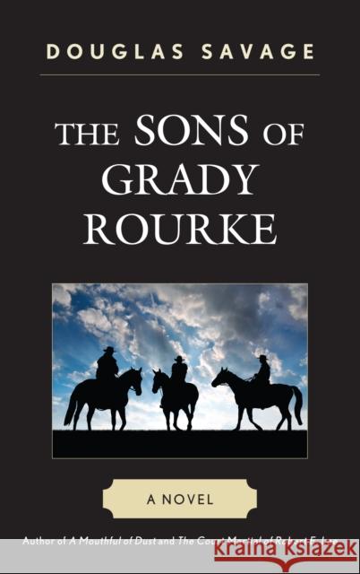 The Sons of Grady Rourke Savage, Douglas 9781590772133