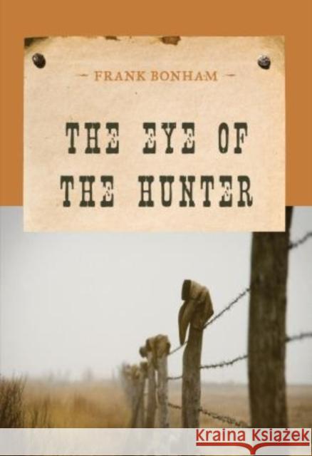 The Eye of the Hunter Frank Bonham 9781590772195 M. Evans and Company