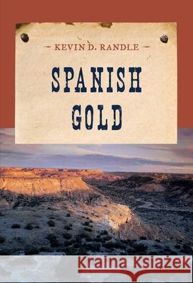 Spanish Gold Kevin Randle 9781590772379