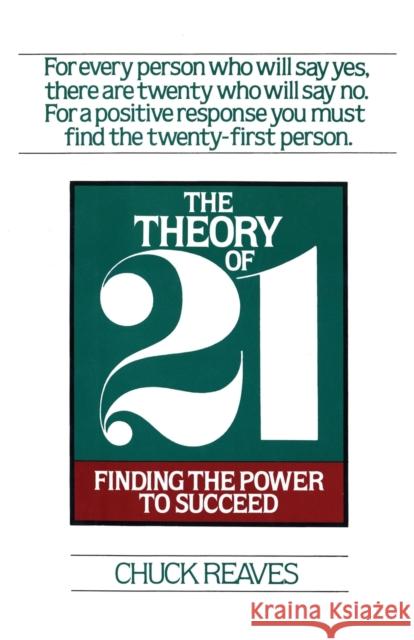 The Theory of 21: Finding the Power to Succeed Reaves, Chuck 9781590772478 M. Evans and Company