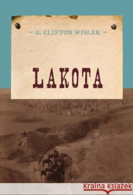 Lakota G. Clifton Wisler 9781590772638 M. Evans and Company