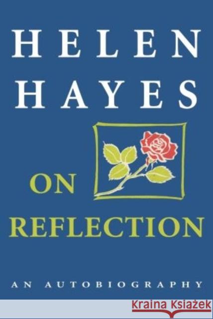 On Reflection: An Autobiography Hayes, Helen 9781590772898 M. Evans and Company