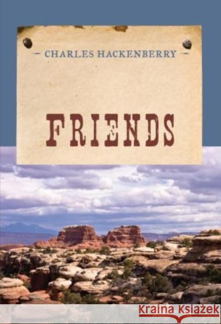 Friends Charles Hackenberry 9781590773406 M. Evans and Company