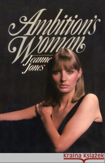 Ambition's Woman Jeanne Jones 9781590773895 M. Evans and Company