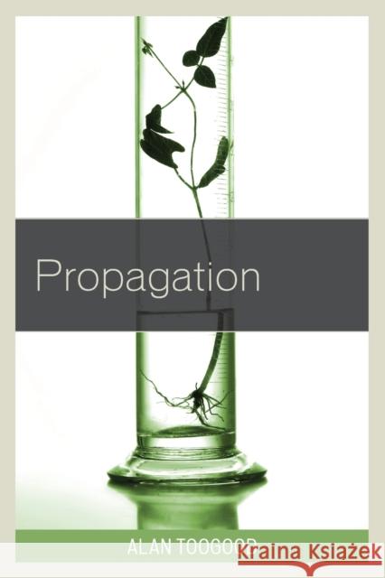 Propagation Alan Toogood 9781590774922 M. Evans and Company