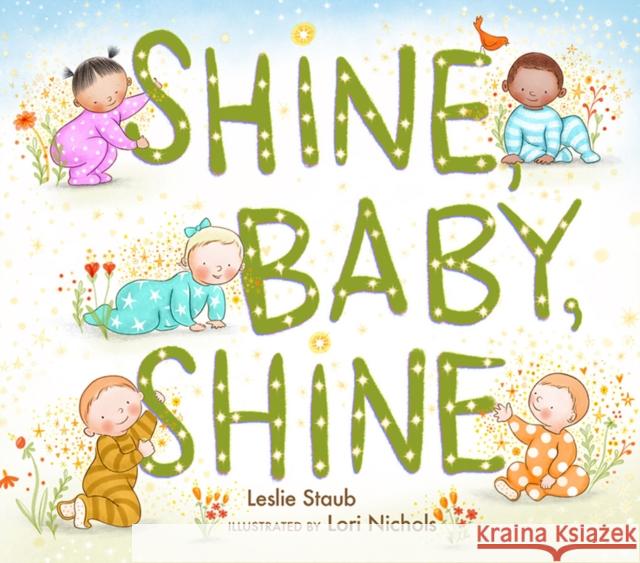 Shine, Baby, Shine Leslie Staub Lori Nichols 9781590789315 Boyds Mills Press