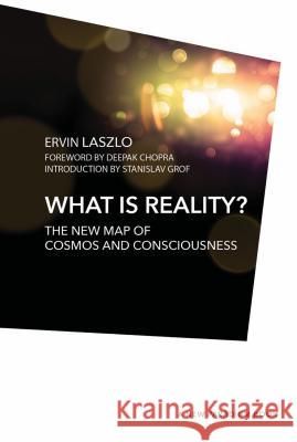 What Is Reality? Ervin Laszlo Deepak Chopra Stanislav Grof 9781590793916 Select Books (NY)