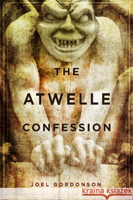 The Atwelle Confession Joel Gordonson 9781590794302 Select Books (NY)