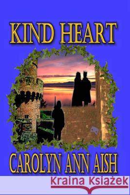 Kind Heart Carolyn Ann Aish 9781590888414 Wings Epress, Incorporated