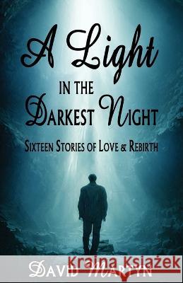 A Light in the Darkest Night David Martyn   9781590928554