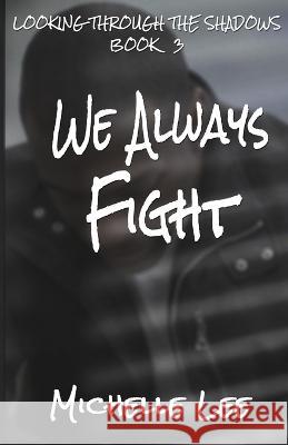 We Always Fight Michelle Lee   9781590928615 Blue Forge Press