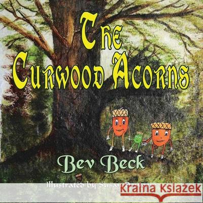 The Curwood Acorns Bev Beck 9781590951262 TotalRecall Press