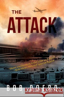 The Attack: (A Clint Smith Thriller Book 1) Doerr, Bob 9781590951460 Totalrecall Publications